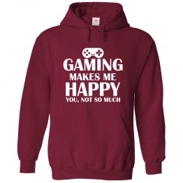 Gaming Makes Me Happy You, Not So Much Sarcastic Funny Kids & Adults Unisex Hoodie